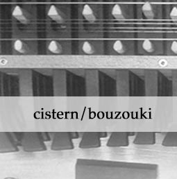 cistern/bouzouki